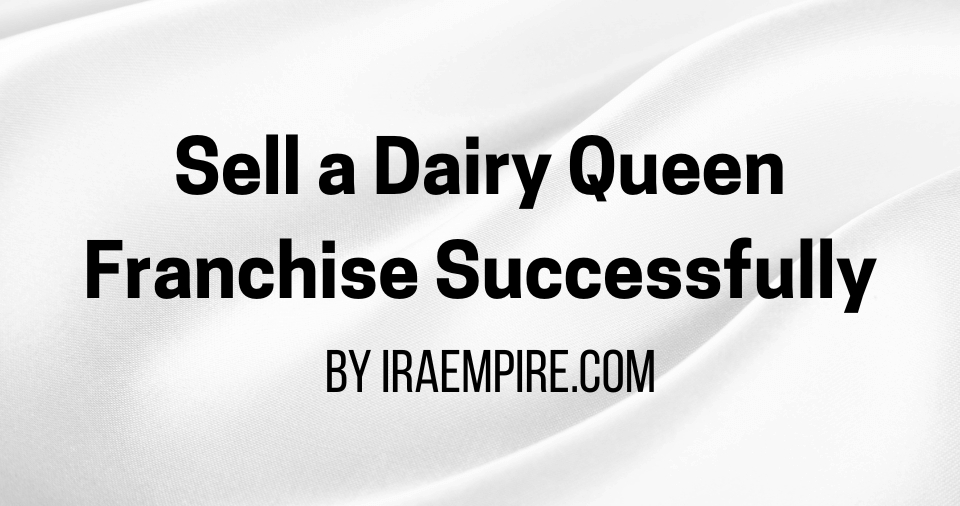 How to Sell A Dairy Queen Franchise Quickly: Valuation, Preparation and Best Practices (2026 Guide) How to Sell A Dairy Queen Franchise Quickly: Valuation, Preparation and Best Practices (2026 Guide)