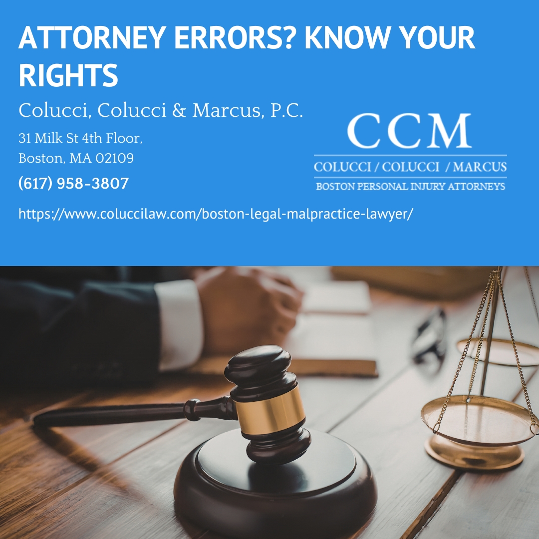 Boston Legal Malpractice Attorney Dino M. Colucci Explains How to Pursue Attorney Negligence Claims in Massachusetts Boston Legal Malpractice Attorney Dino M. Colucci Explains How to Pursue Attorney Negligence Claims in Massachusetts