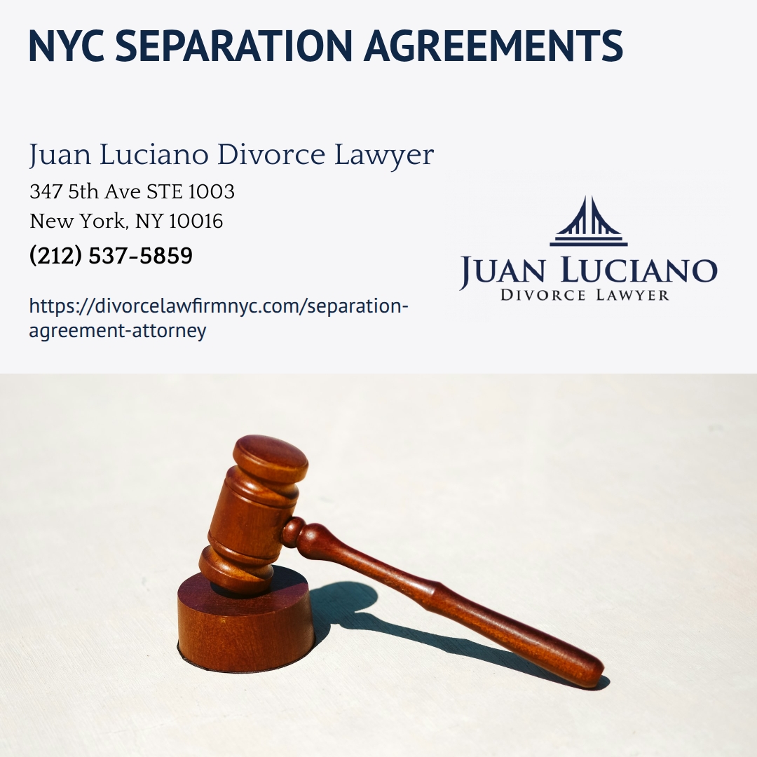 Manhattan Separation Agreement Attorney Juan Luciano Guides Clients Through New York Separation Agreements