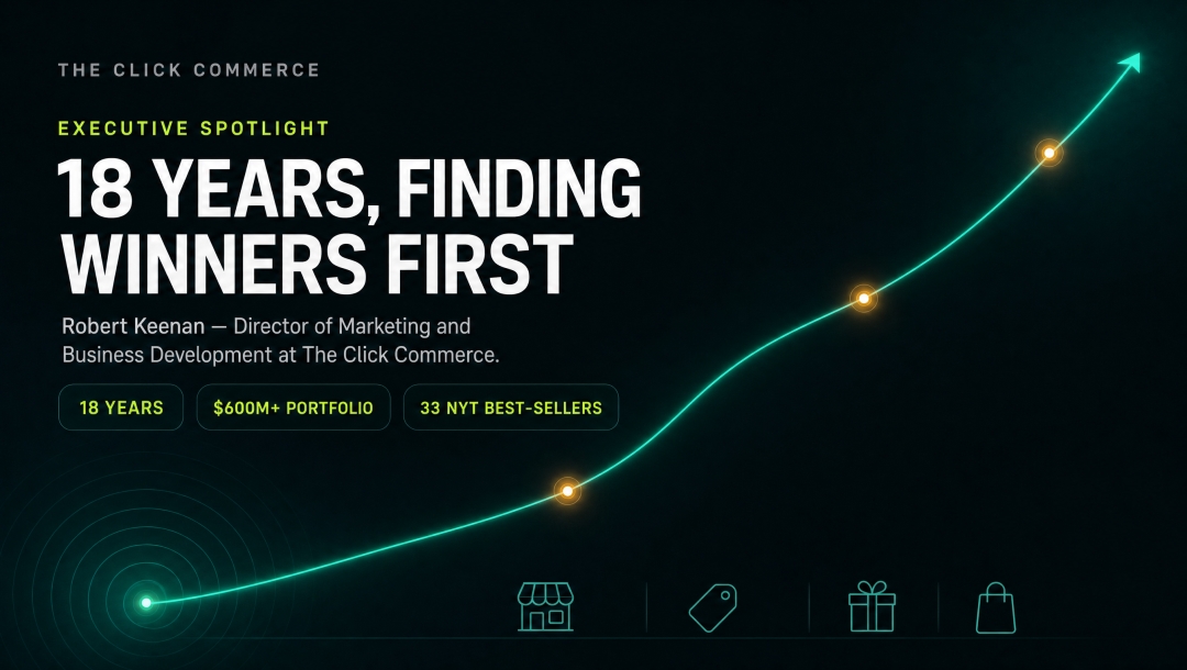 Robert Keenan Marks 18 Years Building eCommerce Brands from the Ground Up, Now Leading Growth at The Click Commerce