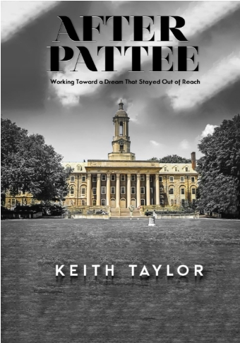 Keith Taylor Releases After Pattee, a Gripping Memoir About Academic Failure, Family Faith, and Finding One’s Footing in America