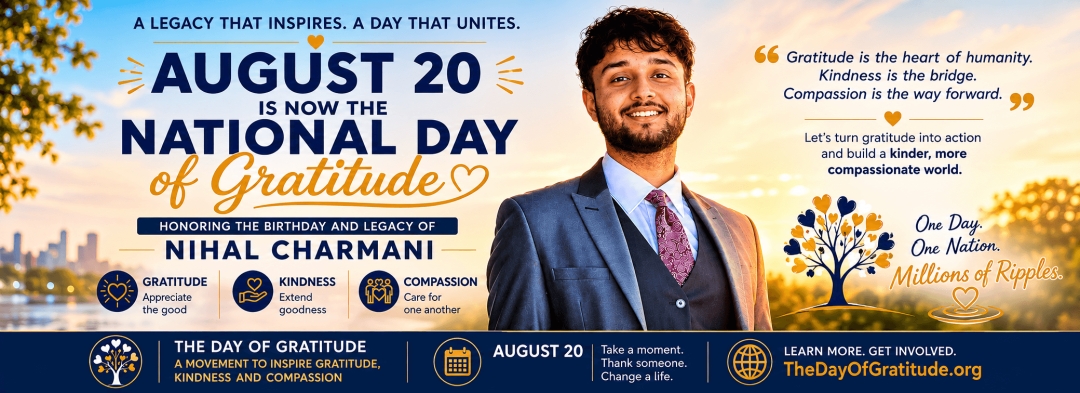 August 20 Officially Declared “National Day of Gratitude,” Honoring the Life and Legacy of Nihal Charmani.