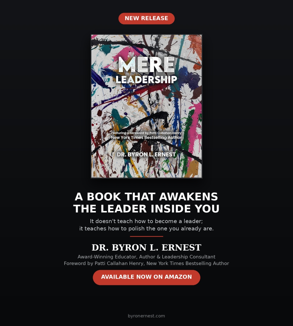 Dr. Byron L. Ernest Launches Mere Leadership, a Human-Centered Approach to Modern Leadership Dr. Byron L. Ernest Launches Mere Leadership, a Human-Centered Approach to Modern Leadership