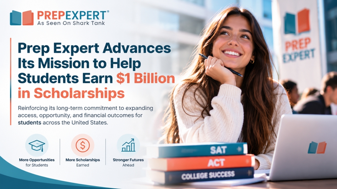 Prep Expert Advances Its Mission to Help Students Earn $1 Billion in Scholarships