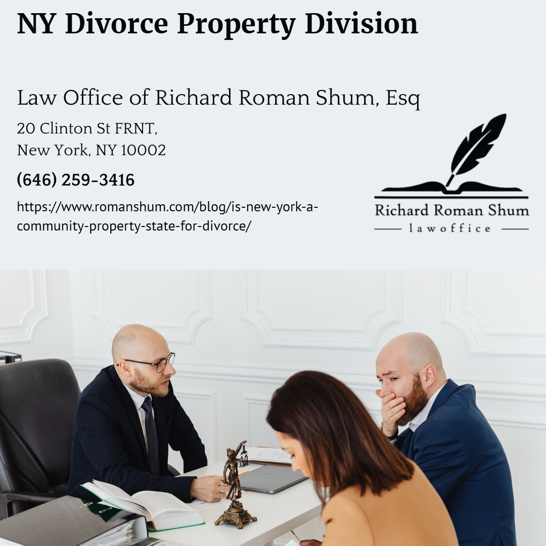 Manhattan Property Division Attorney Richard Roman Shum Explains How New York Divides Marital Assets in Divorce Manhattan Property Division Attorney Richard Roman Shum Explains How New York Divides Marital Assets in Divorce