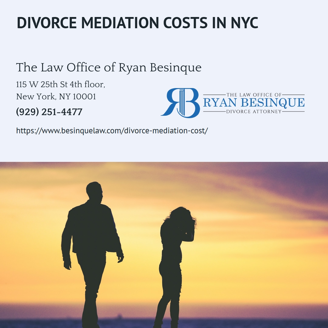 Manhattan Divorce Mediation Attorney Ryan Besinque Explains Divorce Mediation Costs in New York