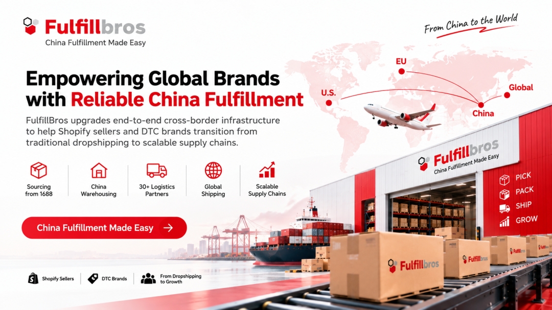Fulfillbros Upgrades China Dropshipping with Branded Fulfillment Solutions Built to Help Shopify Sellers Scale Globally
