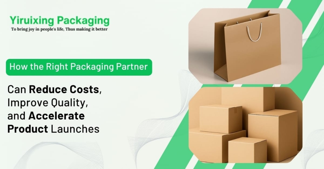 Yiruixing Packaging Highlights How the Right Packaging Partner Can Reduce Costs, Improve Quality, and Accelerate Product Launches Yiruixing Packaging Highlights How the Right Packaging Partner Can Reduce Costs, Improve Quality, and Accelerate Product Launches