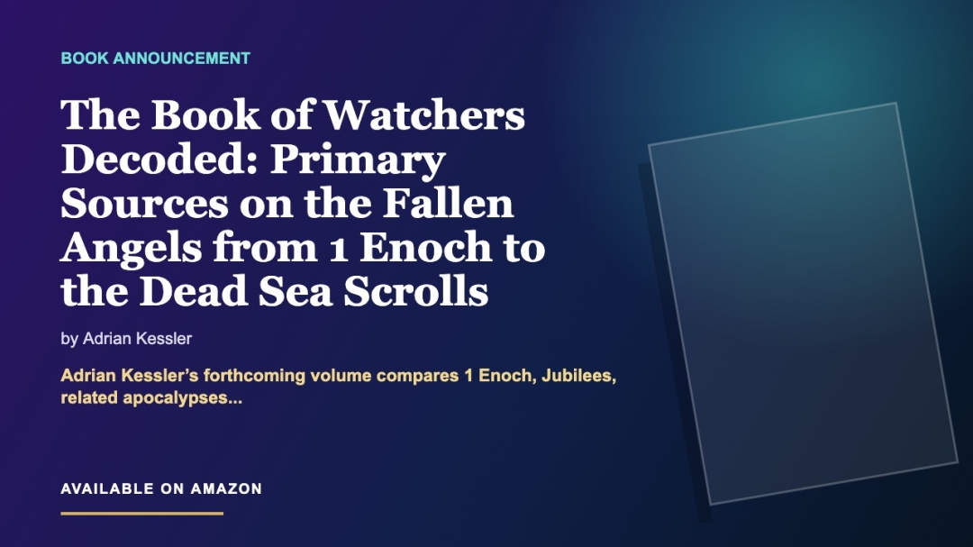 The Book of Watchers Decoded Maps the Primary Sources Behind the Fallen Angels Tradition The Book of Watchers Decoded Maps the Primary Sources Behind the Fallen Angels Tradition