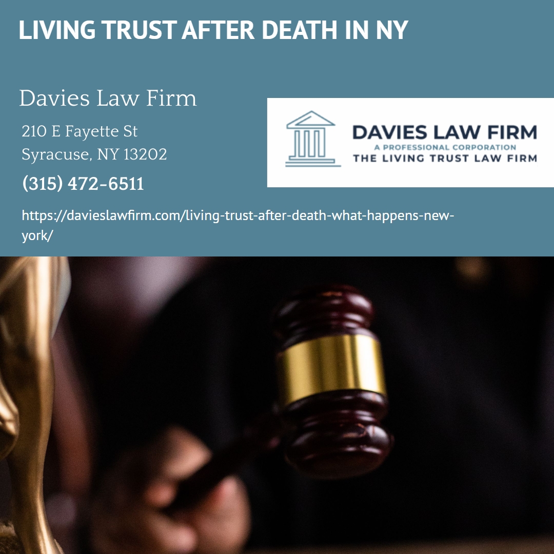Syracuse Estate Planning Attorney Frederick P. Davies Explains What Happens to a Living Trust After the Grantor's Death Syracuse Estate Planning Attorney Frederick P. Davies Explains What Happens to a Living Trust After the Grantor's Death