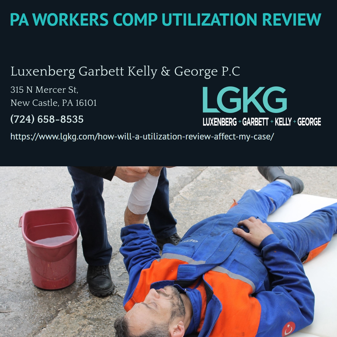 New Castle Workers' Compensation Attorney Lawrence M. Kelly Explains How a Utilization Review Affects a Pennsylvania Claim New Castle Workers' Compensation Attorney Lawrence M. Kelly Explains How a Utilization Review Affects a Pennsylvania Claim