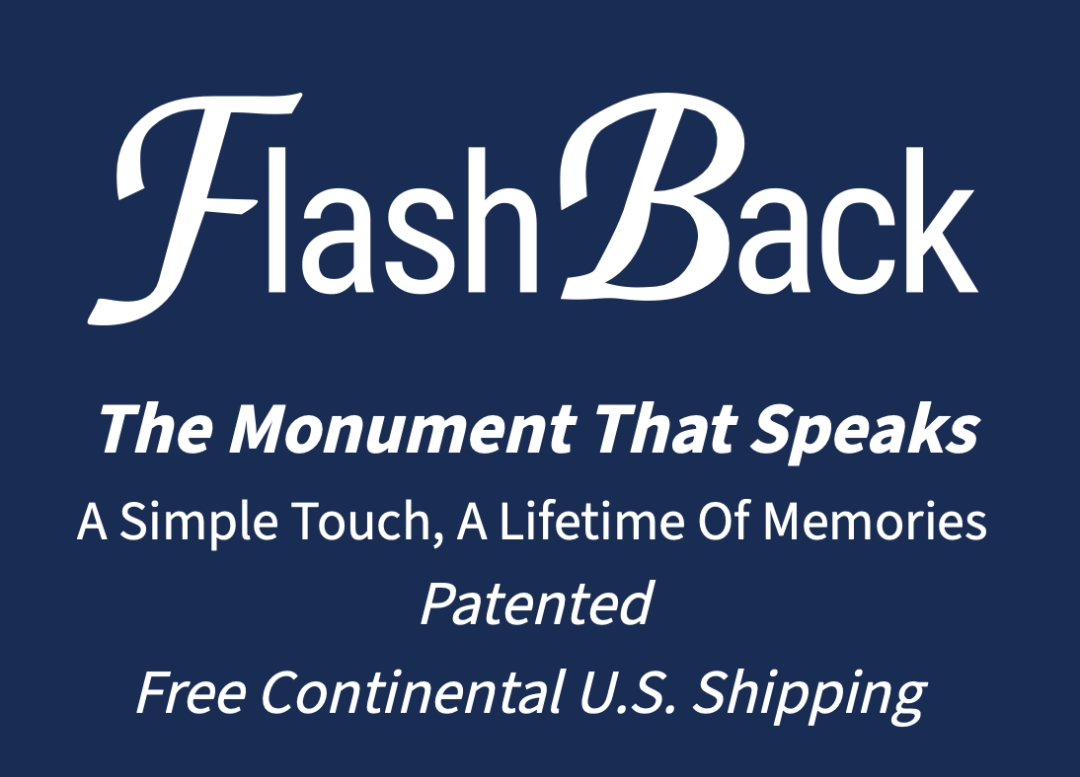 Flashback LLC Redefines the Monument Industry with Patented Device That Turns Silent Gravestones into Living Tributes Flashback LLC Redefines the Monument Industry with Patented Device That Turns Silent Gravestones into Living Tributes