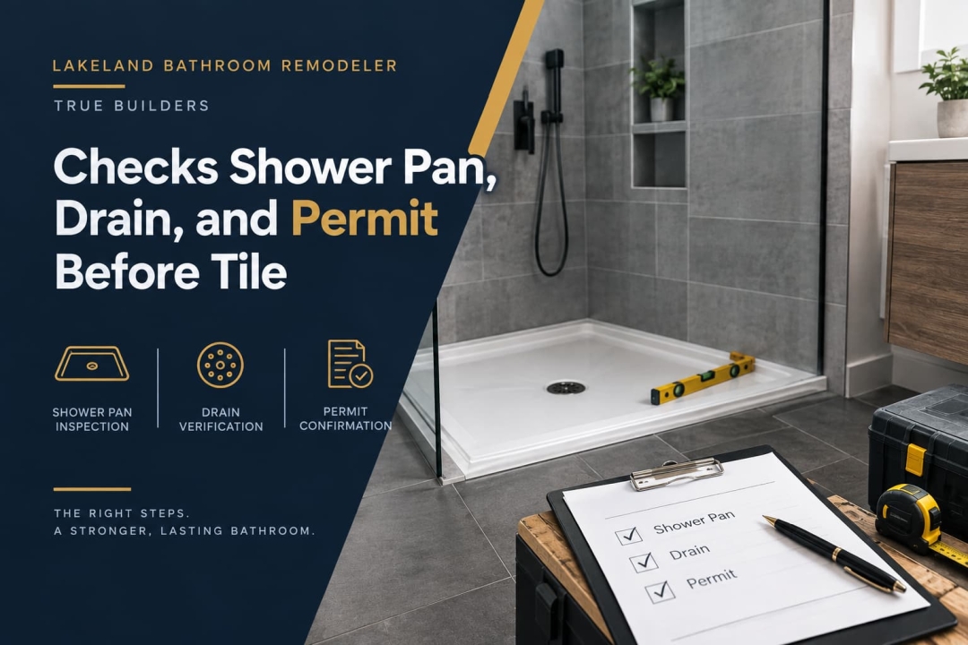 Lakeland Bathroom Remodeler True Builders Checks Shower Pan, Drain, and Permit Before Tile Lakeland Bathroom Remodeler True Builders Checks Shower Pan, Drain, and Permit Before Tile