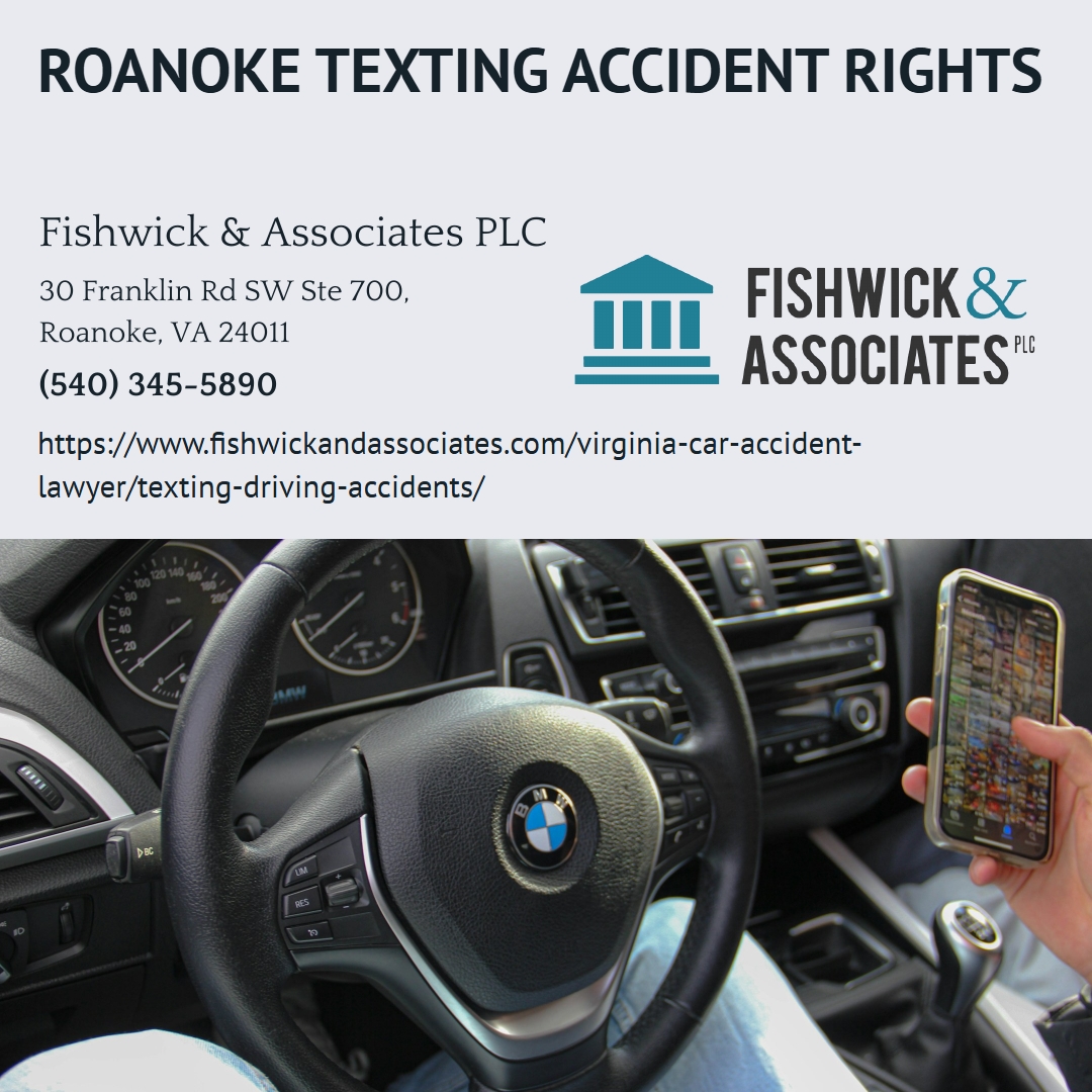 Roanoke Car Accident Attorney John P. Fishwick Jr. Explains Texting and Distracted Driving Accident Claims in Virginia