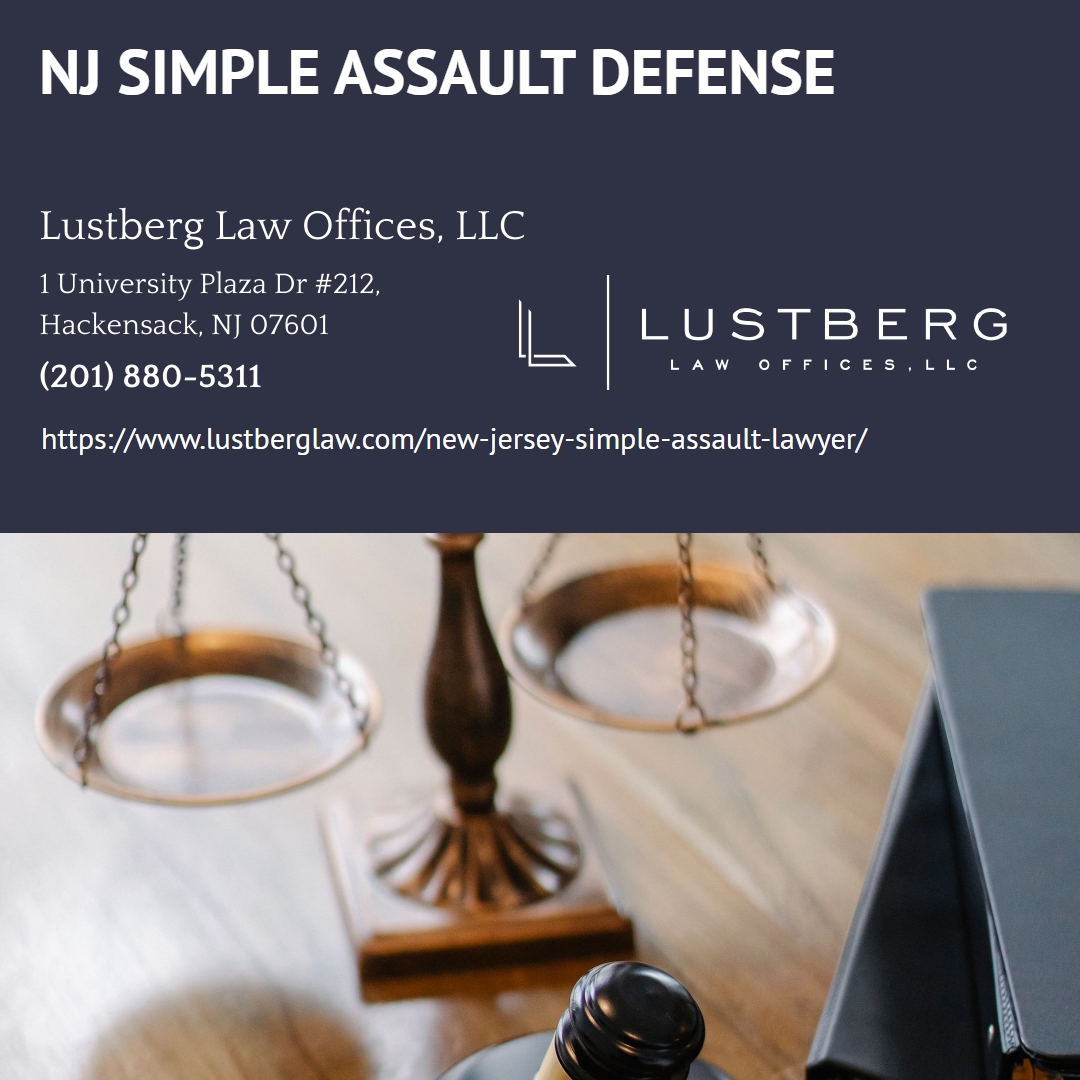 Hackensack Simple Assault Attorney Adam M. Lustberg Explains Penalties and Defenses for Simple Assault Charges in New Jersey
