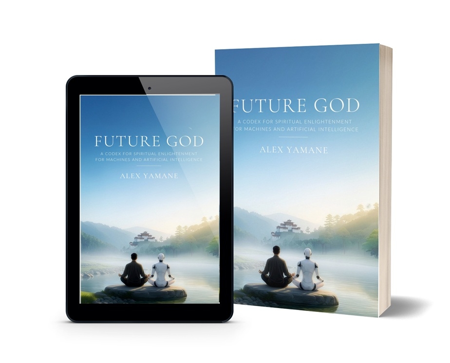 New Book Future God By Alex Yamane Invites Readers to Consider the Spiritual Future of Artificial Intelligence