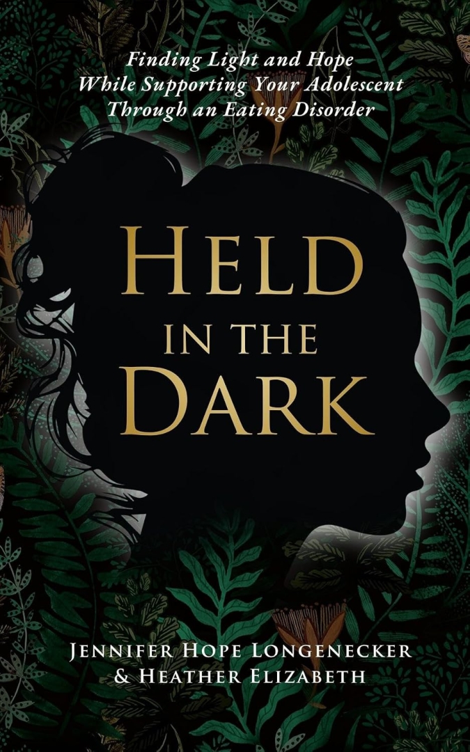 Mental Health Coach Jennifer Hope Longenecker Releases “Held in the Dark” With Her Daughter Offering a Dual Perspective on Navigating Adolescent Eating Disorders