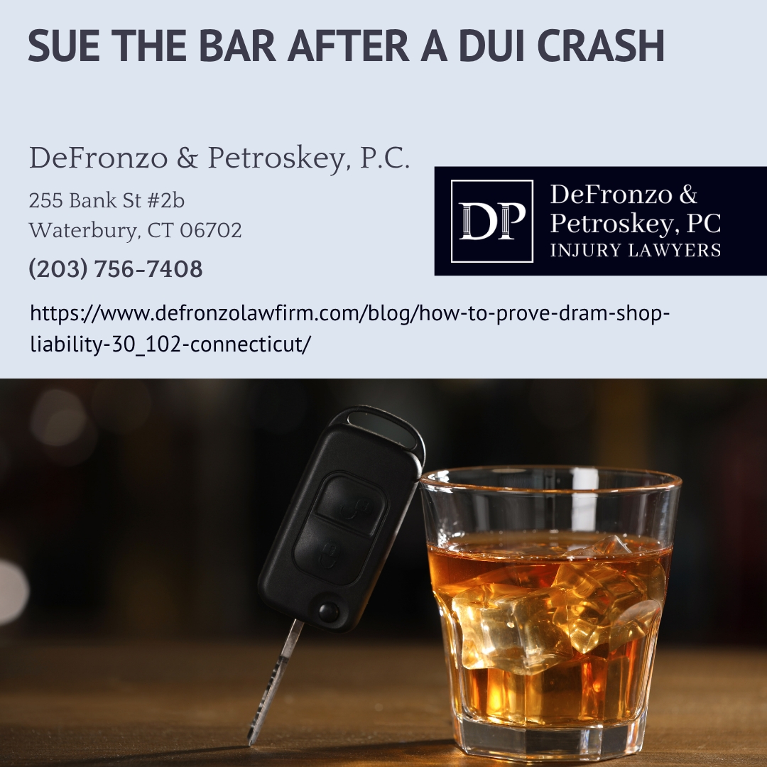Waterbury Car Accident Attorney Dan Petroskey Explains How to Prove Bar Liability Under Connecticut's Dram Shop Act § 30-102 Waterbury Car Accident Attorney Dan Petroskey Explains How to Prove Bar Liability Under Connecticut's Dram Shop Act § 30-102