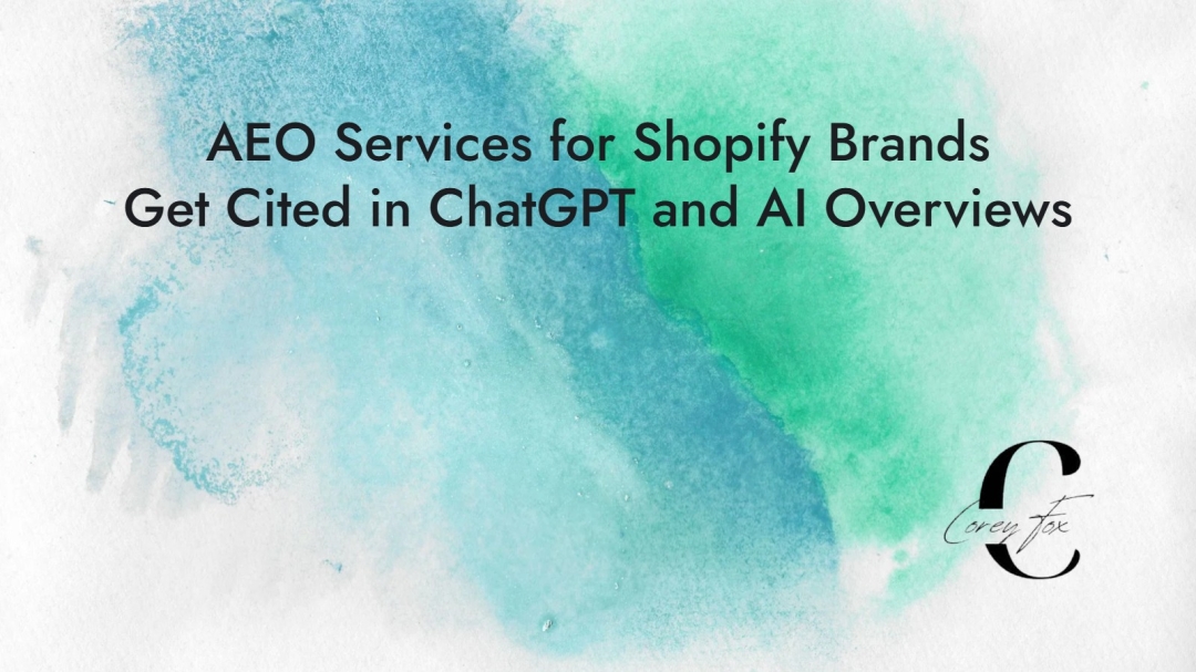 Corey Fox Launches AEO Services for Shopify Brands to Improve Visibility in ChatGPT and Google AI Overviews