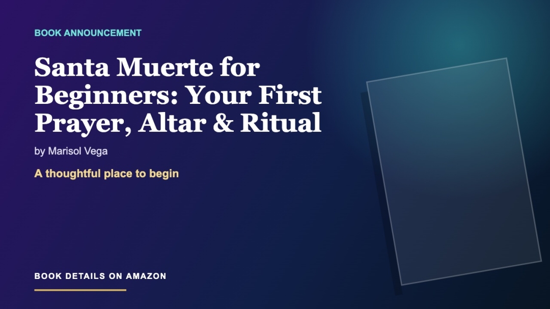 Marisol Vega’s guide explores a Santa Muerte first prayer