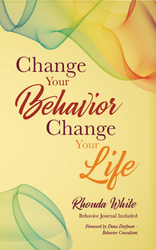 New book “Change Your Behavior, Change Your Life” by Rhonda White is released, focusing on practical steps toward self improvement 