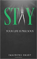 Author and Nurse, Imaobong Smart, Releases Book, “Stay: Your Life is Precious,” to Help Combat Suicide Author and Nurse, Imaobong Smart, Releases Book, “Stay: Your Life is Precious,” to Help Combat Suicide