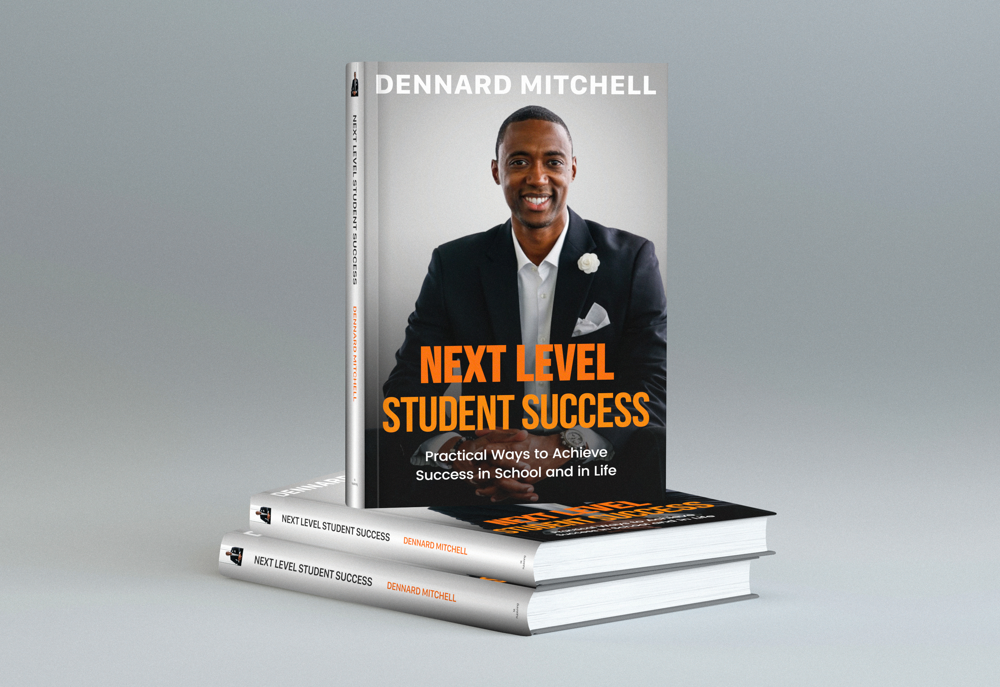 Acclaimed Leadership Facilitator Mr. Dennard Mitchell Releases Next Level Student Success, New Book Aiming To Introduce Excellence In Schooling And Beyond