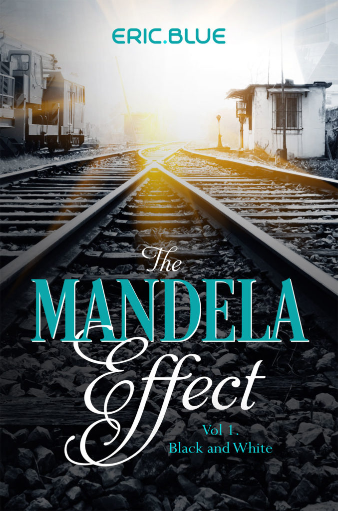 Author Eric Blue's #1 Amazon Historical Thriller, "The Mandela Effect, Black and White," Released as Free Book Author Eric Blue's #1 Amazon Historical Thriller, "The Mandela Effect, Black and White," Released as Free Book