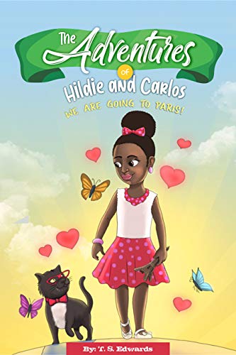 T.S. Edwards, Author and Mom, Releases New Children’s Book "The Adventures of Hildie and Carlos: We are Going to Paris!" to Help Resolve Racism T.S. Edwards, Author and Mom, Releases New Children’s Book "The Adventures of Hildie and Carlos: We are Going to Paris!" to Help Resolve Racism