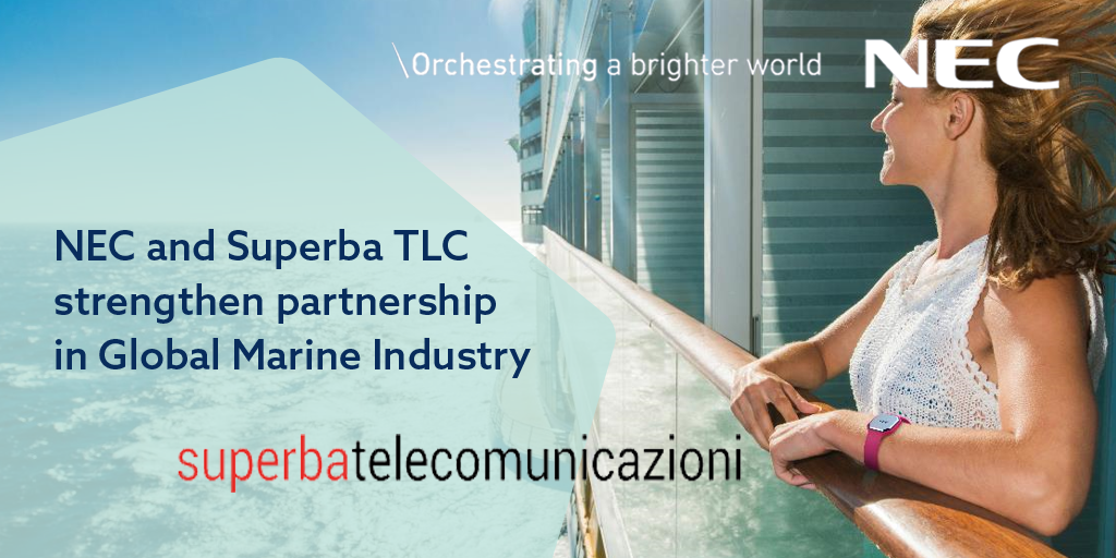 Superba TLC and NEC Enterprise Solutions strengthen partnership in Global Marine industry Superba TLC and NEC Enterprise Solutions strengthen partnership in Global Marine industry