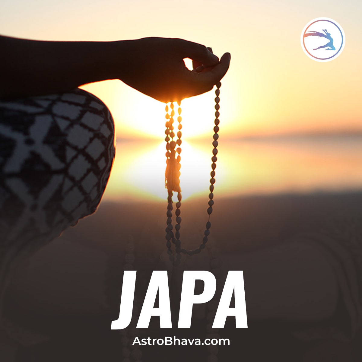 Japa: Chant All Negativities Out Through AstroBhava’s Ancient Indian Vedic Services