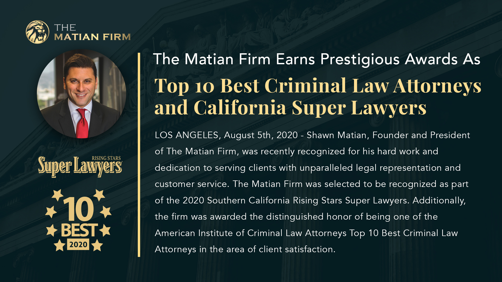 The Matian Firm Earns Prestigious Awards as Top 10 Best Criminal Law Attorneys and California Super Lawyers The Matian Firm Earns Prestigious Awards as Top 10 Best Criminal Law Attorneys and California Super Lawyers