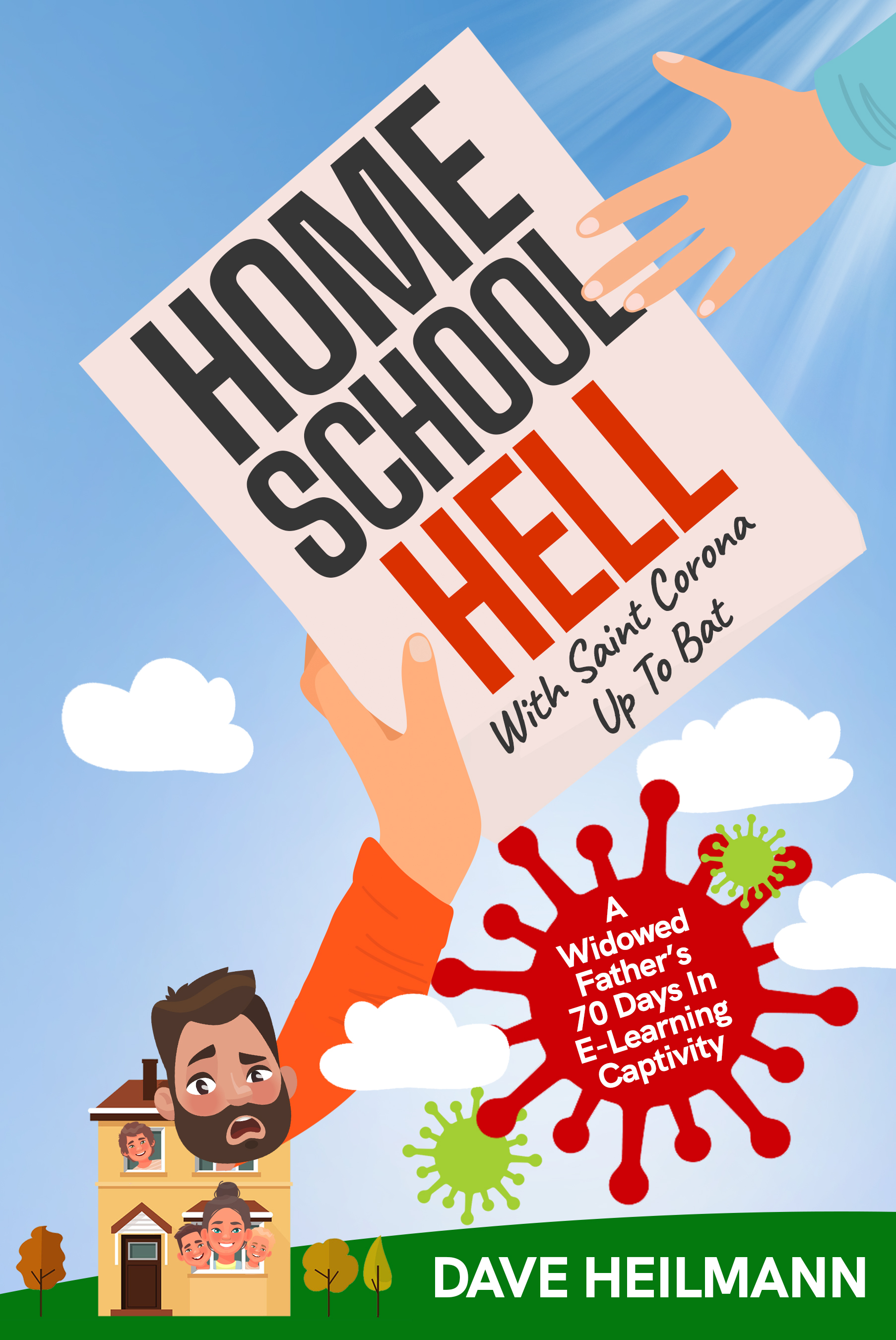 Heilmann’s New Book Home School Hell with Saint Corona Up to Bat is Exactly What Every Parent in this Country Needs Right Now