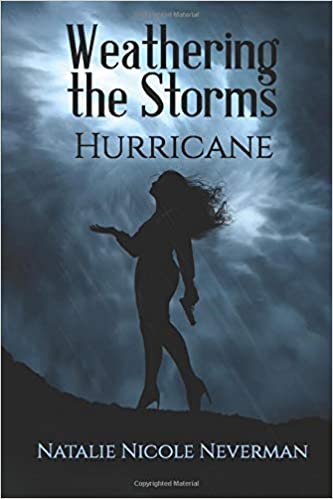 Author Natalie Neverman Launches Debut Novel "Hurricane" in the Series "Weathering the Storms" Author Natalie Neverman Launches Debut Novel "Hurricane" in the Series "Weathering the Storms"