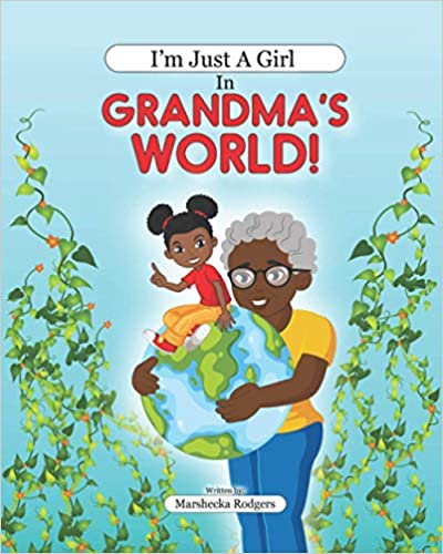 Event Planner and Author Marshecka Rodgers Releases "I’m Just A Girl in Grandma’s World" to Rave Reviews Event Planner and Author Marshecka Rodgers Releases "I’m Just A Girl in Grandma’s World" to Rave Reviews