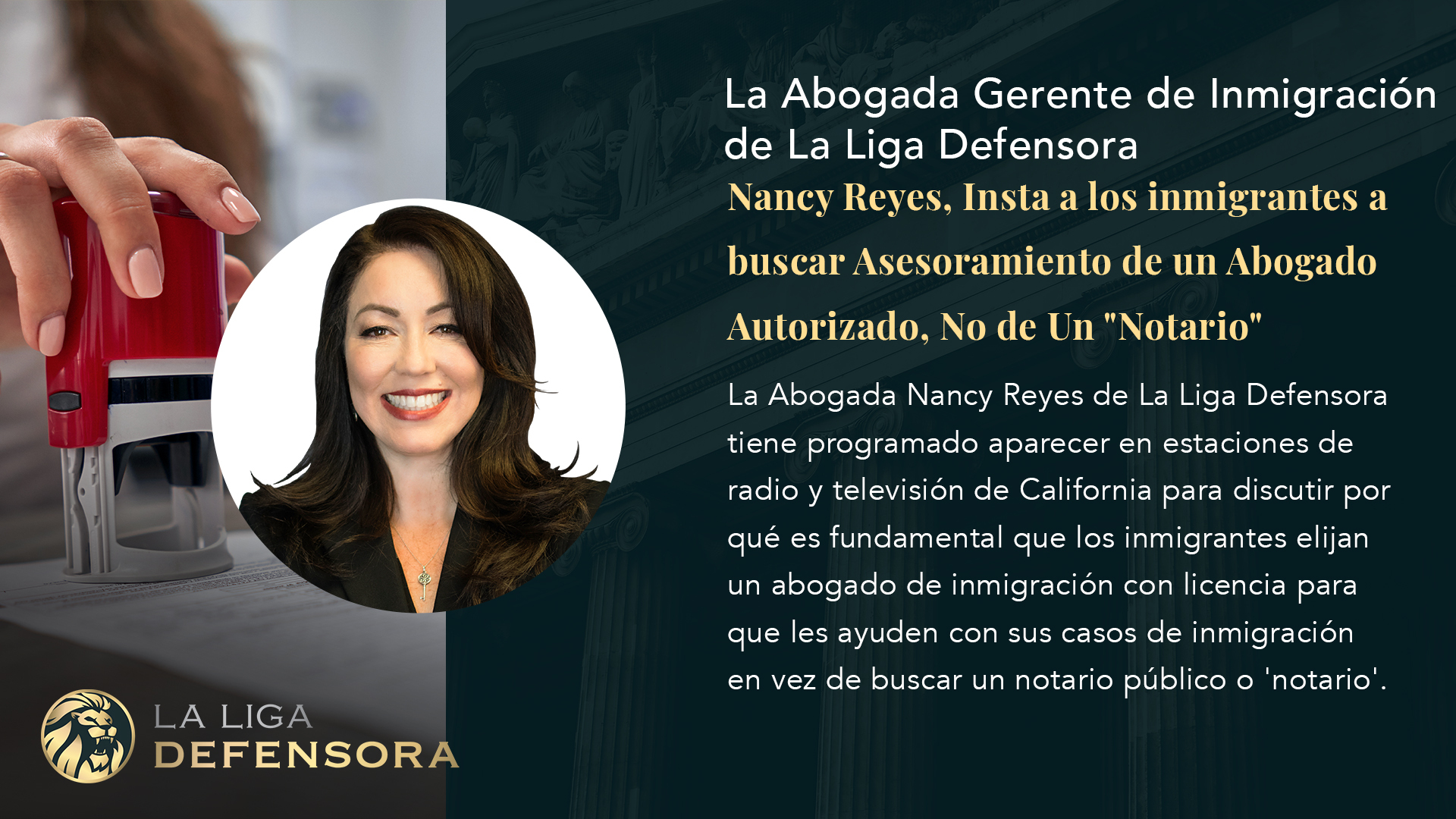 La Abogada Gerente de Inmigración de La Liga Defensora, Nancy Reyes, Insta a los inmigrantes a buscar Asesoramiento de un Abogado Autorizado, No de Un "Notario" La Abogada Gerente de Inmigración de La Liga Defensora, Nancy Reyes, Insta a los inmigrantes a buscar Asesoramiento de un Abogado Autorizado, No de Un "Notario"