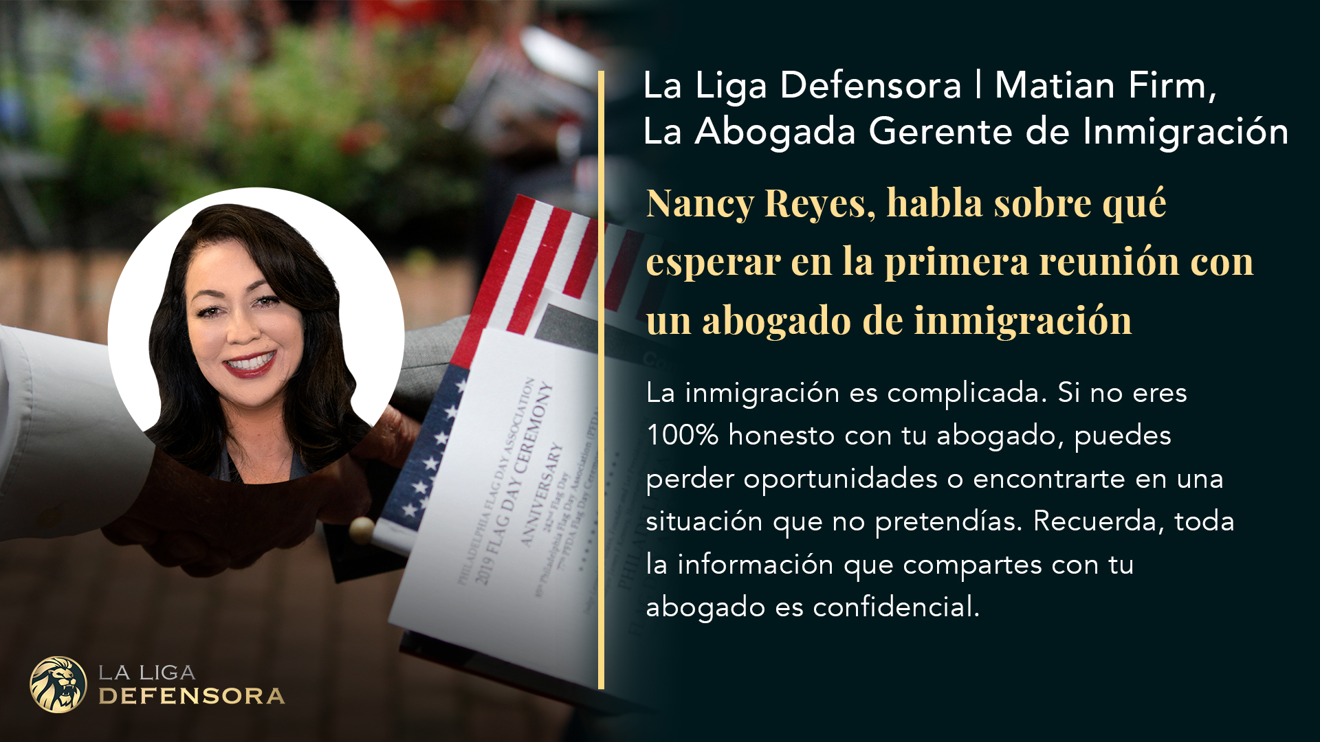 La Liga Defensora | Firma Matian La Abogada Administradora de Inmigración de La Liga Defensora, Nancy Reyes, habla sobre qué esperar en la primera reunión con un abogado de inmigración La Liga Defensora | Firma Matian La Abogada Administradora de Inmigración de La Liga Defensora, Nancy Reyes, habla sobre qué esperar en la primera reunión con un abogado de inmigración