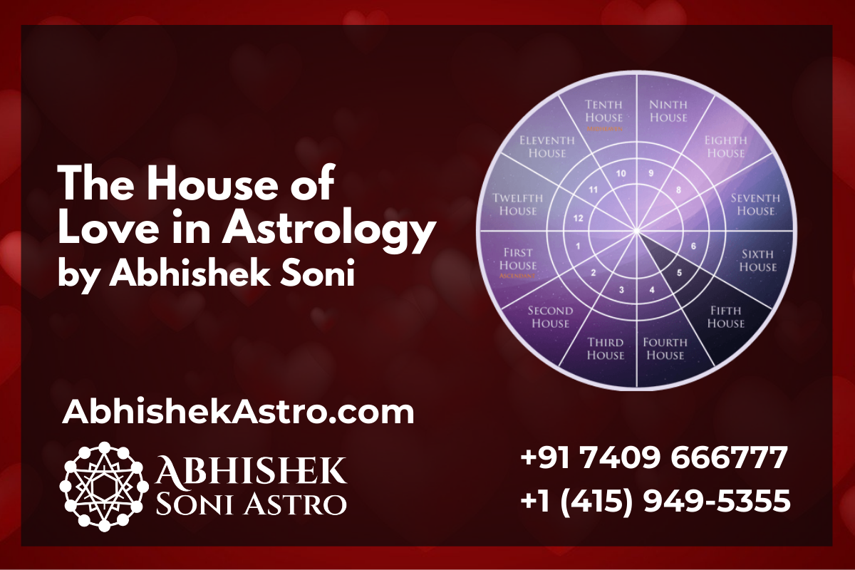 The House of Love in Astrology - What Does 5th House tell about Love, Affairs and Relationships? 