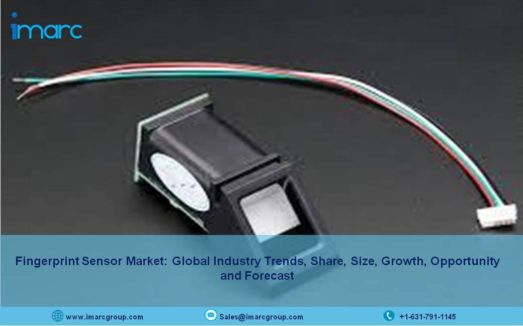 Global Fingerprint Sensor Market Size, Trends, Share, Industry Analysis and Growth 2021-2026 - IMARC Group