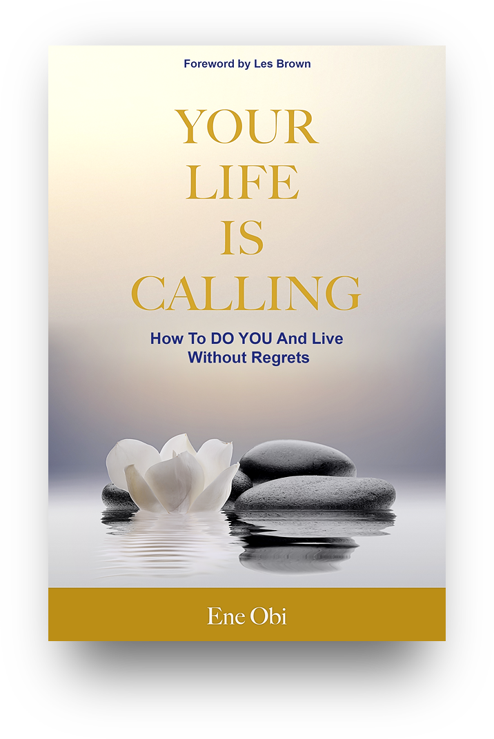 Ene Obi Releases New Book, "Your Life is Calling" Ene Obi Releases New Book, "Your Life is Calling"