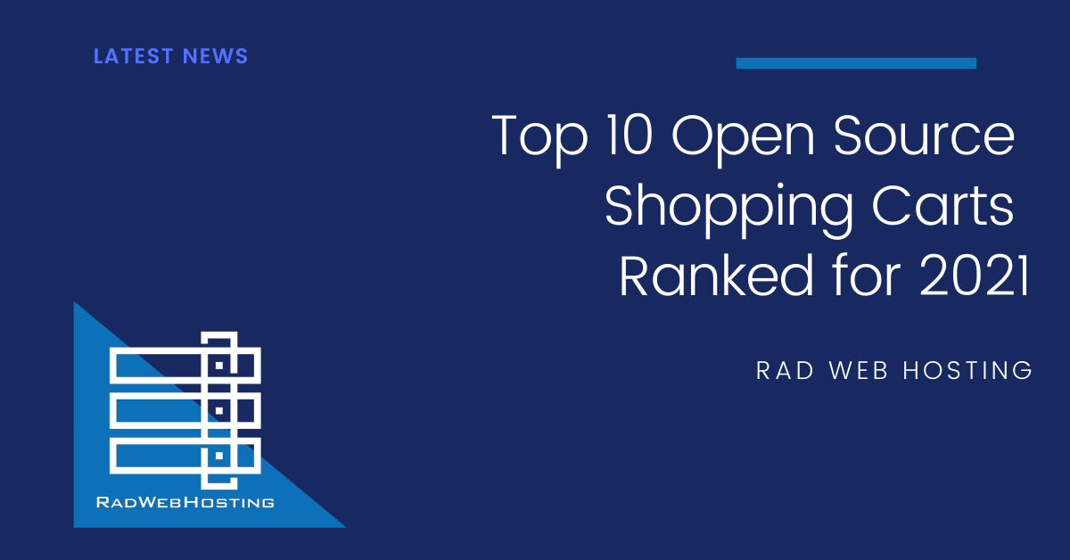 Rad Web Hosting Publishes "Ranking of Free Open Source Shopping Carts" In Response to Ecommerce Market Growth Rad Web Hosting Publishes "Ranking of Free Open Source Shopping Carts" In Response to Ecommerce Market Growth
