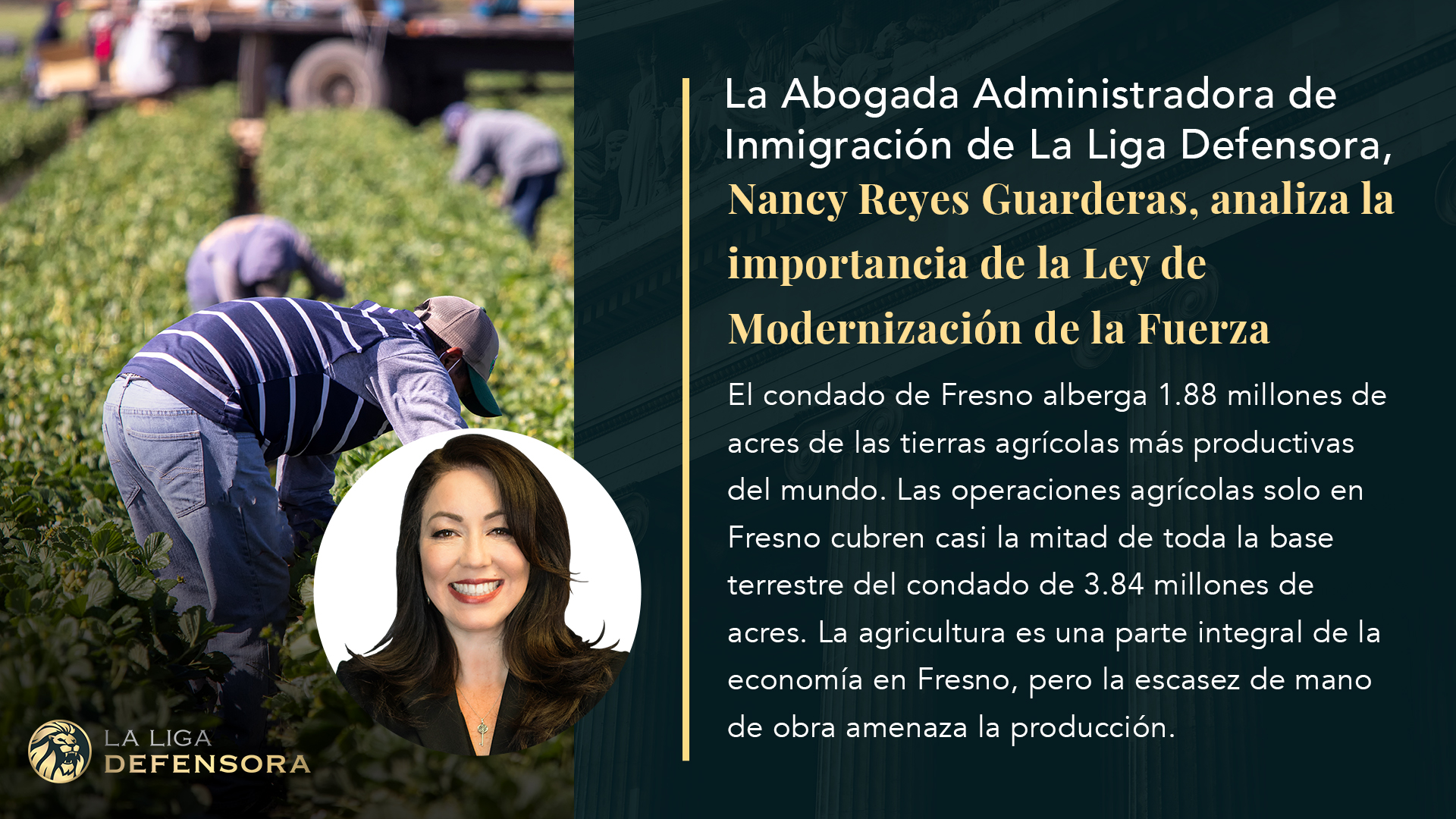 La Abogada Administradora de Inmigración de La Liga Defensora, Nancy Reyes Guarderas, analiza la importancia de la Ley de Modernización de la Fuerza Laboral Agrícola