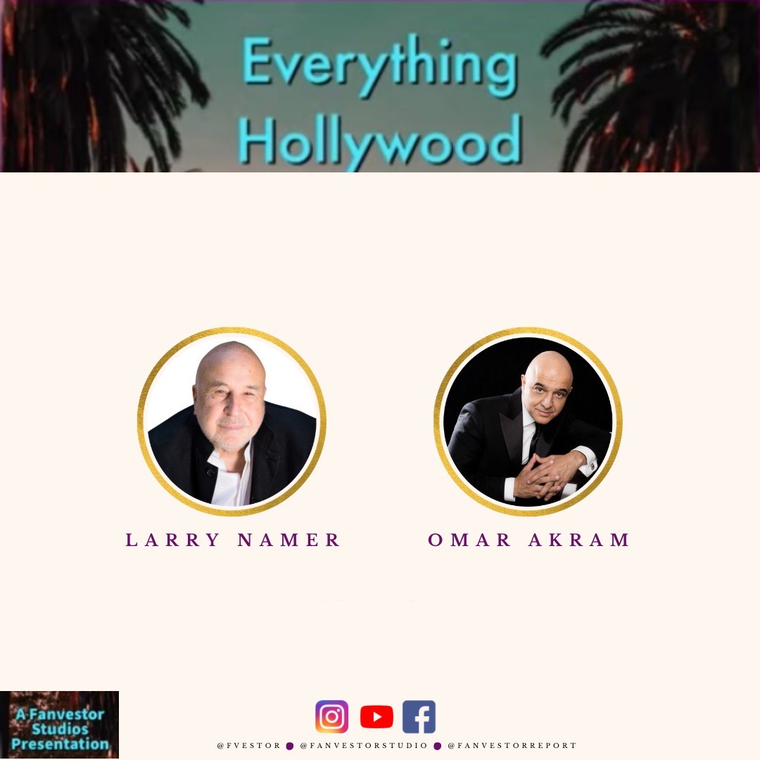 E! Founder Larry Namer and Grammy-winning Artist Omar Akram Launch "Everything Hollywood," a FanVestor Studios Production E! Founder Larry Namer and Grammy-winning Artist Omar Akram Launch "Everything Hollywood," a FanVestor Studios Production