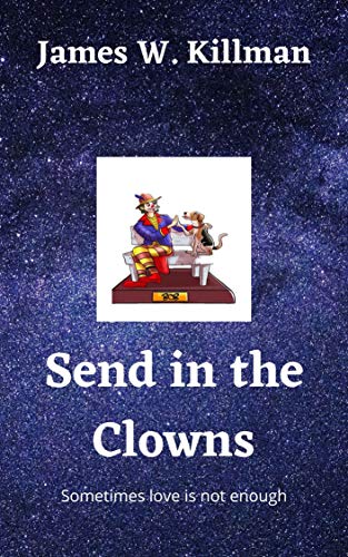 Author James Killman Releases Novel "Send in the Clowns" Author James Killman Releases Novel "Send in the Clowns"