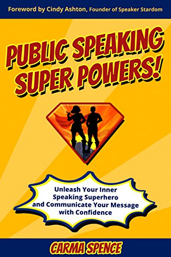 Ready for the Virtual or Live Stage? Time to Learn Public Speaking Super Powers