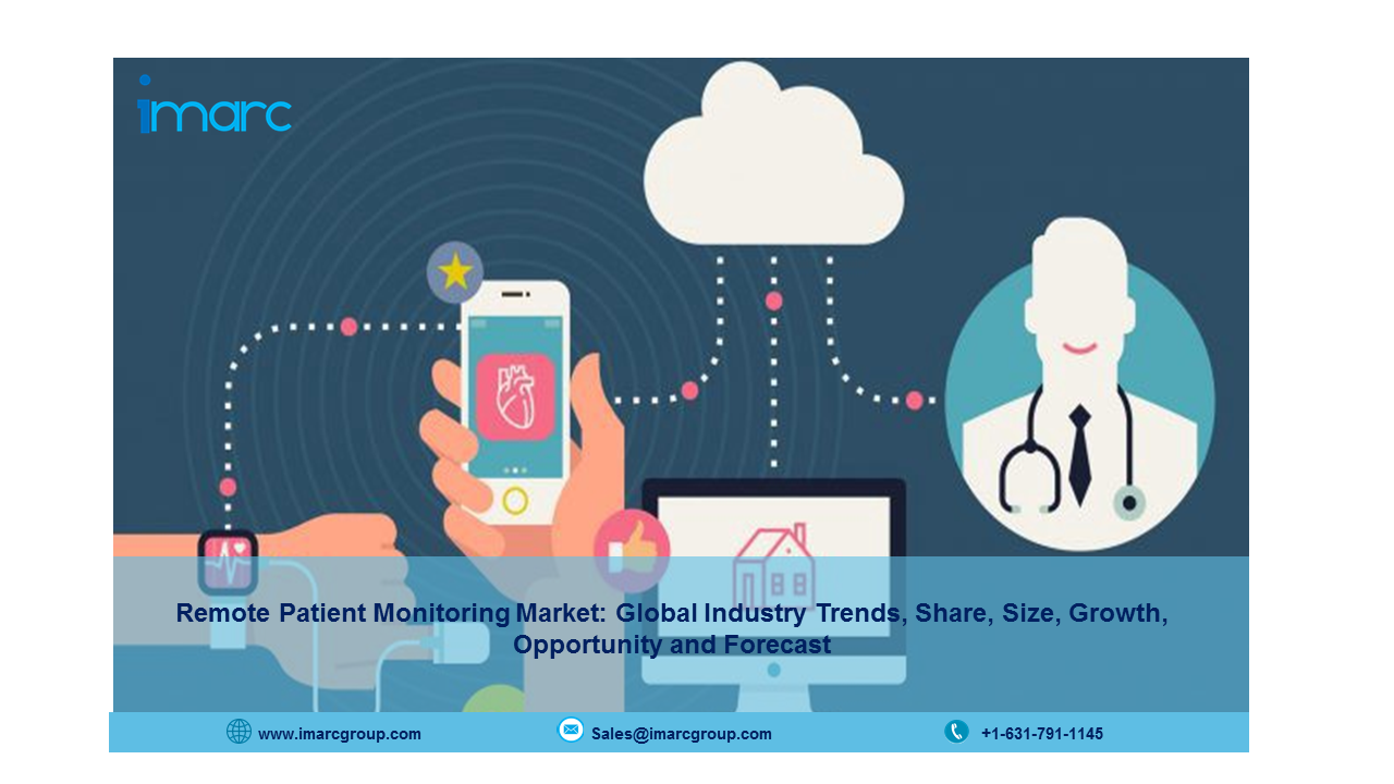 Remote Patient Monitoring Market Report 2021-26, Size, Share, Growth and Forecast