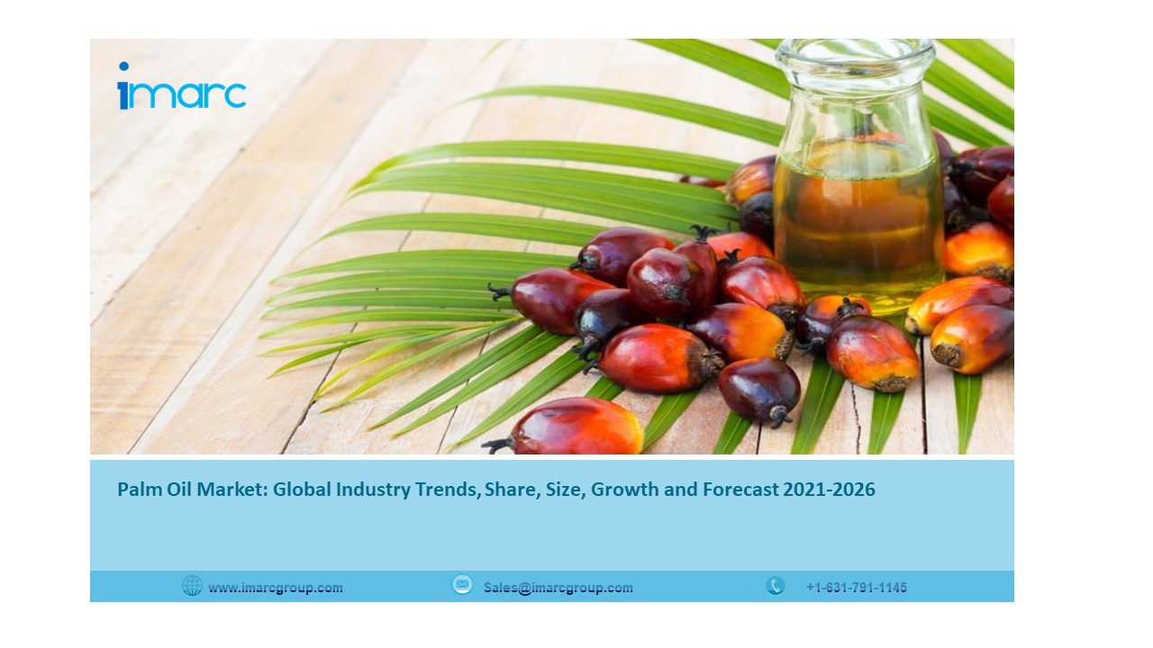 Palm Oil Market Size, Share, Trends, Scope, Demand, Opportunity and Forecast 2021-2026