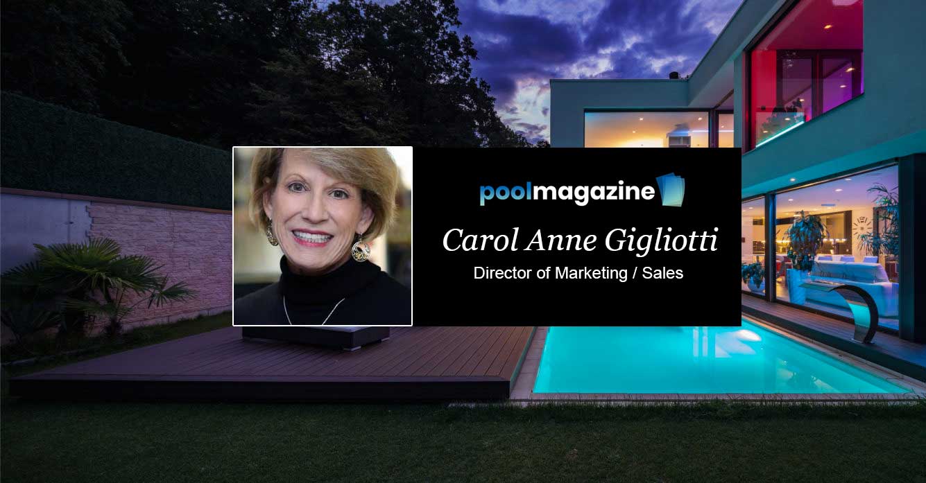 Industry Veteran Carol Gigliotti Joins Pool Magazine As Director of Marketing and Sales Industry Veteran Carol Gigliotti Joins Pool Magazine As Director of Marketing and Sales