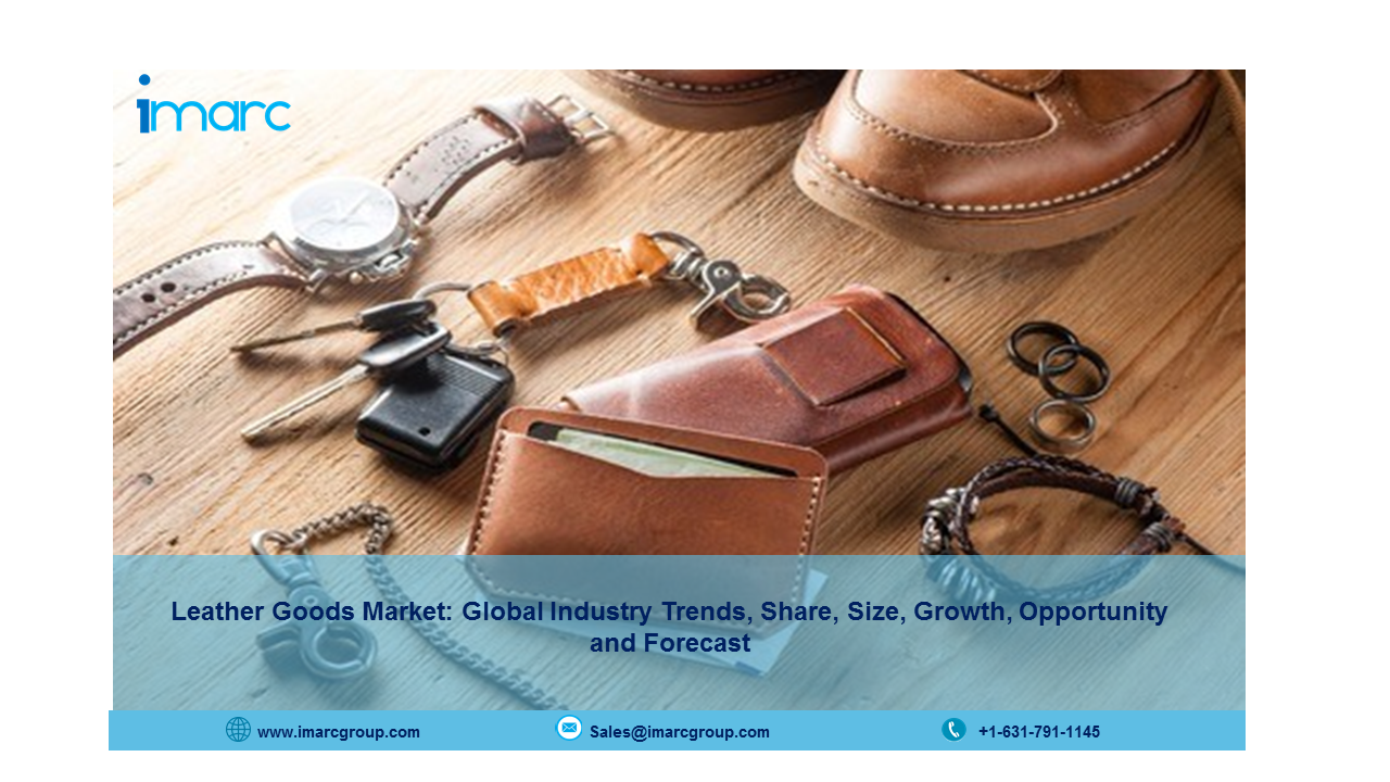 Leather Goods Market 2021-2026 Size, Share, Growth, Industry Trends & Forecast 