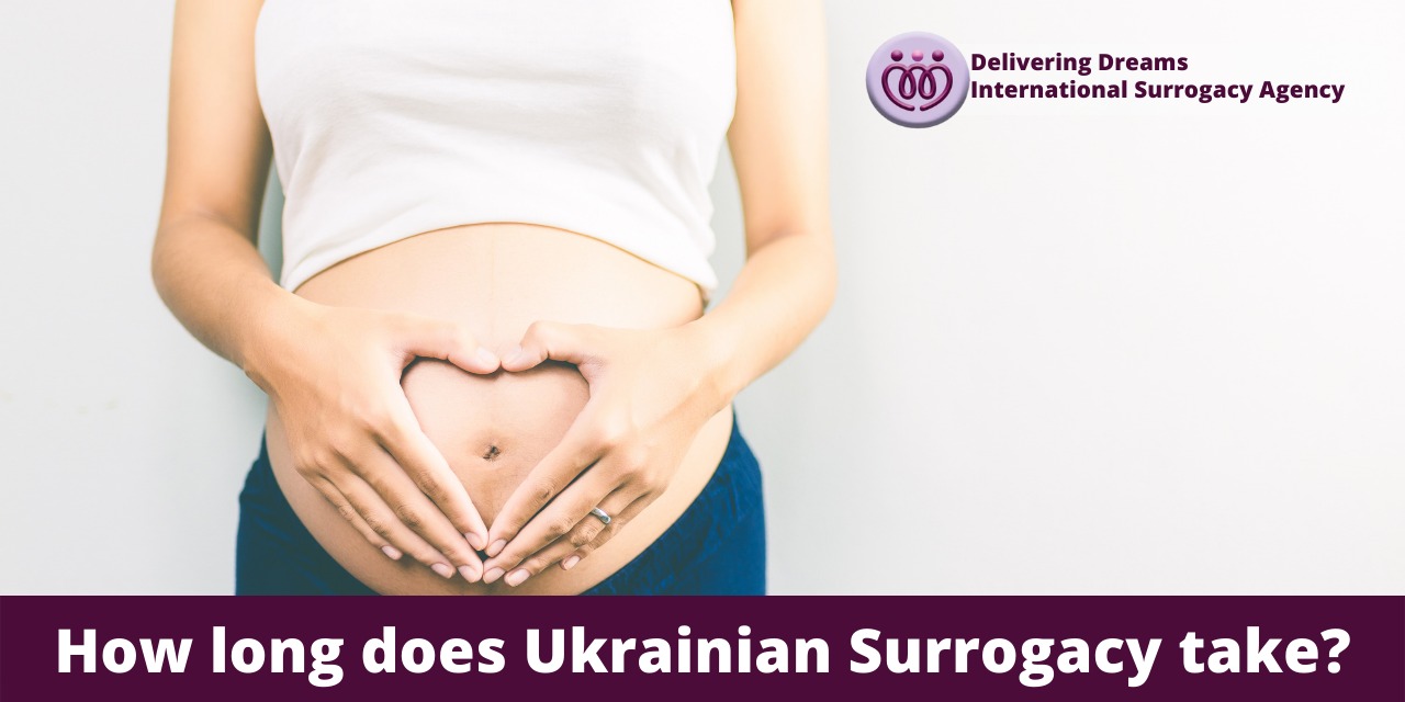 How Long Does Ukrainian Surrogacy Take? What Are the Key Steps?